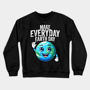 Make Everyday Eh Day And Protect Our Planet Crewneck Sweatshirt